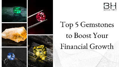 Top 5 Gemstones to Boost Your Financial Growth